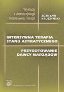 Książki medyczne - Wydawnictwo Lekarskie PZWL Zdzisław Kruszyński Intensywna terapia stanu astmatycznego - miniaturka - grafika 1