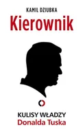 Felietony i reportaże - Kierownik. Kulisy władzy Donalda Tuska - miniaturka - grafika 1