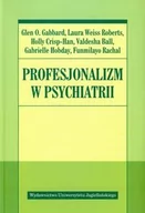 Psychologia - Wydawnictwo Uniwersytetu Jagiellońskiego Profesjonalizm w psychiatrii - Gabbard Glen O., Roberts Laura Weiss, Crisp-Han Holly - miniaturka - grafika 1