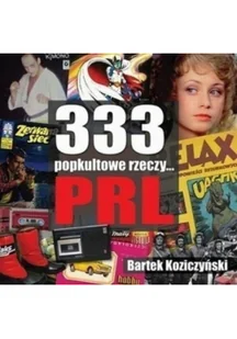 333 popkultowe rzeczy PRL - Felietony i reportaże - miniaturka - grafika 2