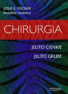 MediPage CHIRURGIA. JELITO CIENKIE. JELITO GRUBE. FISCHER - Książki medyczne - miniaturka - grafika 1