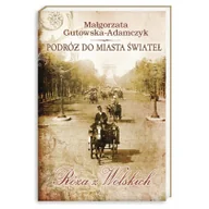 Literatura przygodowa - Nasza Księgarnia Małgorzata Gutowska-Adamczyk Podróż do miasta świateł Róża z Wolskich - miniaturka - grafika 1