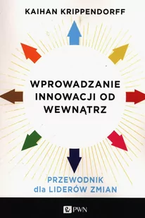 Wydawnictwo Naukowe PWN Wprowadzanie innowacji od wewnątrz - Zarządzanie - miniaturka - grafika 2