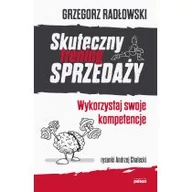 Zarządzanie - SKUTECZNY TRENING SPRZEDAŻY WYKORZYSTAJ SWOJE KOMPETENCJE Grzegorz Radłowski - miniaturka - grafika 1