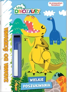 Lubię Dinozaury Zadania do Ścierania - Czasopisma - miniaturka - grafika 1
