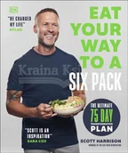 Pozostałe książki - Eat Your Way to a Six Pack: The Ultimate 75 Day Transformation Plan: THE SUNDAY TIMES BESTSELLER - miniaturka - grafika 1