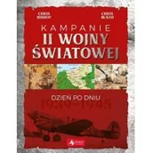 Archeologia - Kampanie II wojny światowej Dzień po dniu Chris Bishop, Chris McNab - miniaturka - grafika 1