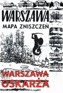 Historia Polski - Warszawa oskarża. Mapa zniszczeń Warszawy. Reprint 1945-49.+map - miniaturka - grafika 1