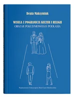 Podręczniki dla szkół wyższych - Wesela z pogranicza kultur i religii. Obszar południowego Podlasia - Maksymiuk Beata - książka - miniaturka - grafika 1