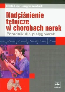 Czelej Nadciśnienie tętnicze w chorobach nerek - Koper Dorota, Senatorski Grzegorz - Podręczniki dla szkół wyższych - miniaturka - grafika 1