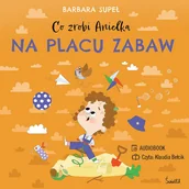 Audiobooki dla dzieci i młodzieży - Co zrobi Anielka na placu zabaw - miniaturka - grafika 1