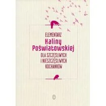 Wydawnictwo Literackie Halina Poświatowska Elementarz Haliny Poświatowskiej dla szczęśliwych i nieszczęśliwych kochanków - Biografie i autobiografie - miniaturka - grafika 1