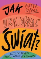 Kuchnie świata - W.A.B. Jak uratować świat$405 Czyli co dobrego możesz zrobić dla planety - miniaturka - grafika 1