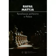 Historia świata - Ośrodek Myśli Politycznej Rywalizacja polityczna w Polsce Rafał Matyja - miniaturka - grafika 1
