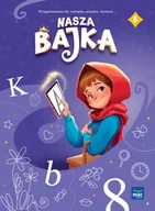 Edukacja przedszkolna - Nasza Bajka. Poziom B. Przygotowanie do czytania, pisania i liczenia - miniaturka - grafika 1