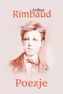 C&T Poezje - Arthur Rimbaud - Poezja - miniaturka - grafika 1