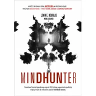 Felietony i reportaże - Mindhunter Tajemnice elitarnej jednostki FBI zajmującej się ściganiem seryjnych przestępców John Douglas Mark Olshaker - miniaturka - grafika 1