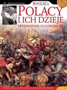 Polacy i ich dzieje. Przewodnik ilustrowany - Historia Polski - miniaturka - grafika 1