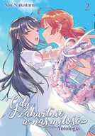 Komiksy dla młodzieży - Gdy Zakwitnie w Nas Miłość Antologia Tom 2 - miniaturka - grafika 1