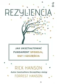 Rezyliencja. Jak ukształtować fundament spokoju, siły i szczęścia - Rozwój osobisty - miniaturka - grafika 1