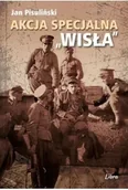 Historia świata - Akcja specjalna „Wisła” - Jan Pisuliński - miniaturka - grafika 1