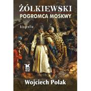 Historia świata - Żółkiewski pogromca Moskwy Wojciech Polak - miniaturka - grafika 1