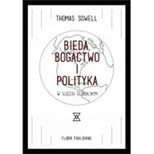 Polityka i politologia - Fijorr Bieda, bogactwo i polityka w ujęciu globalnym - Thomas Sowell - miniaturka - grafika 1