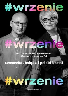 #WRZENIE. Lewaczka, ksiądz i polski kocioł - Wywiady, wspomnienia - miniaturka - grafika 2