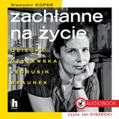Audiobooki - biografie - Zachłanne na życie - miniaturka - grafika 1