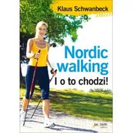 Sport i wypoczynek - Nordic walking. I o to chodzi! - miniaturka - grafika 1