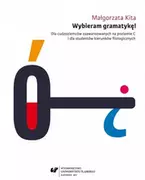 Książki do nauki języka polskiego dla obcokrajowców - Wybieram gramatykę! Dla cudzoziemców... w.3 - Małgorzata Kita - miniaturka - grafika 1