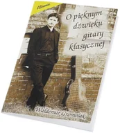 Inne akcesoria muzyczne - AN Waldemar Gromolak O pięknym dźwięku gitary klasycznej książka - miniaturka - grafika 1