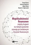 Ekonomia - Współzależności Finansowe Między Krajami Na Różnym Poziomie Rozwoju Po Światowym Kryzysie Finansowym Paweł Kawa,andrzej Wojtyna,jakub Janus - miniaturka - grafika 1