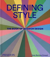 Książki o kulturze i sztuce - Defining Style. The Book of Interior Design wer. angielska - Joan Barzilay Freud - miniaturka - grafika 1