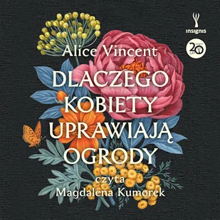 Dlaczego kobiety uprawiają ogrody Alice Vincent - Audiobooki - poradniki - miniaturka - grafika 1