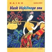Poezja - Bury Maria Haiku. Blask błękitnego snu - miniaturka - grafika 1