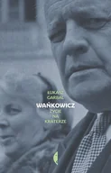 Biografie i autobiografie - Wańkowicz - Łukasz Garbal - książka - miniaturka - grafika 1