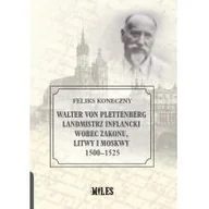 Historia świata - Walter von Plettenberg Landmistrz Inflancki wobec Zakonu Litwy i Moskwy 1500-1525 Koneczny Feliks - miniaturka - grafika 1