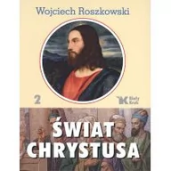 Religia i religioznawstwo - Biały Kruk Świat Chrystusa. Tom 2 - Wojciech Roszkowski - miniaturka - grafika 1