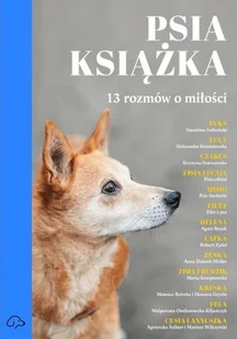 Psia książka. 13 rozmów o miłości - Felietony i reportaże - miniaturka - grafika 1
