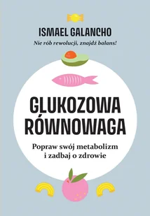 Glukozowa równowaga. Popraw swój metabolizm i zadbaj o zdrowie - E-booki - poradniki - miniaturka - grafika 1