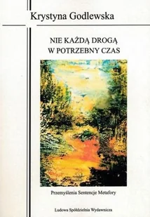 Nie każdą drogą w potrzebny czas - Poezja - miniaturka - grafika 1