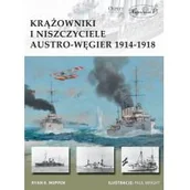 Historia świata - Krążowniki i niszczyciele Austro-Węgier 1914-1918 - miniaturka - grafika 1