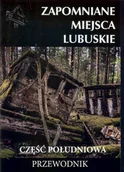 Przewodniki - Wydawnictwo CM Zapomniane miejsca Lubuskie cz. poł. Przewodnik - dostawa od 3,89 PLN zbiorowa Praca - miniaturka - grafika 1