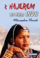 Felietony i reportaże - Z hajerem na kraj Indii - miniaturka - grafika 1
