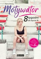 Zdrowie - poradniki - Marta Hennig Motywator 8 tygodni do bycia fit - miniaturka - grafika 1