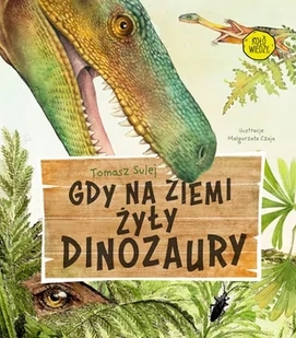 Gdy na ziemi żyły dinozaury - Literatura popularno naukowa dla młodzieży - miniaturka - grafika 1