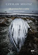 Poezja - Jak powinno być w niebie. Wiersze wybrane - miniaturka - grafika 1