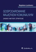 Biznes - Gospodarowanie majątkiem komunalnym. Zasady, metody, strategie - miniaturka - grafika 1