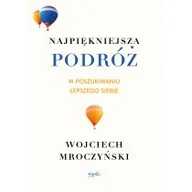 Biografie i autobiografie - Wojciech Mroczyński Najpiękniejsza podróż W poszukiwaniu lepszego siebie - miniaturka - grafika 1